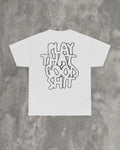 Play That Good Sh*t Tee