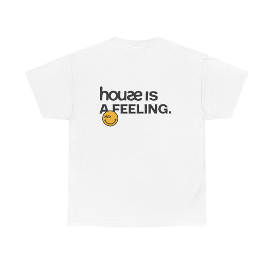 House Is a Feeling Tee