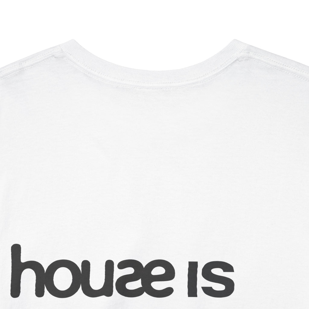 House Is a Feeling Tee